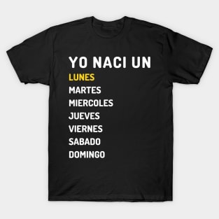 Yo nací lunes claro T-Shirt